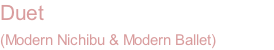Duet  (Modern Nichibu & Modern Ballet)